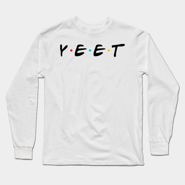 Yeet Long Sleeve T-Shirt by Arend Studios